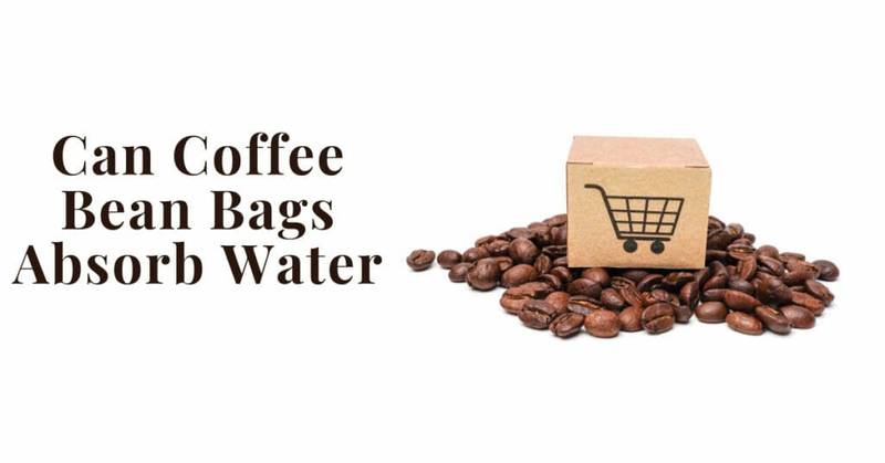 Can Coffee Bean Bags Absorb Water