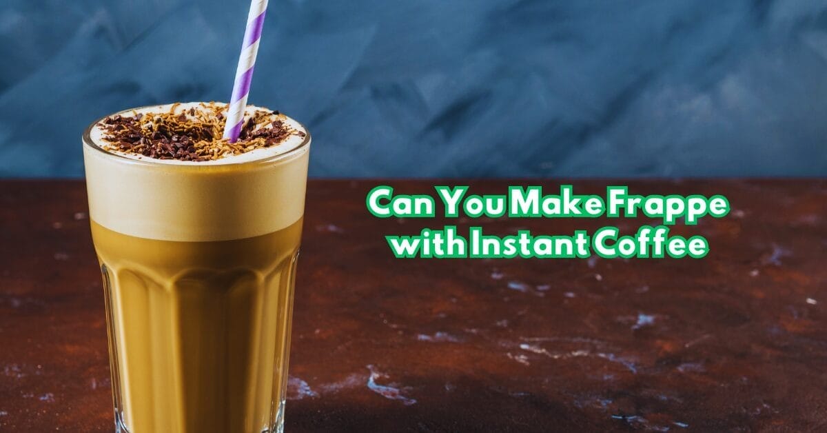Can You Make Frappe With Instant Coffee Big Mystery 2024
