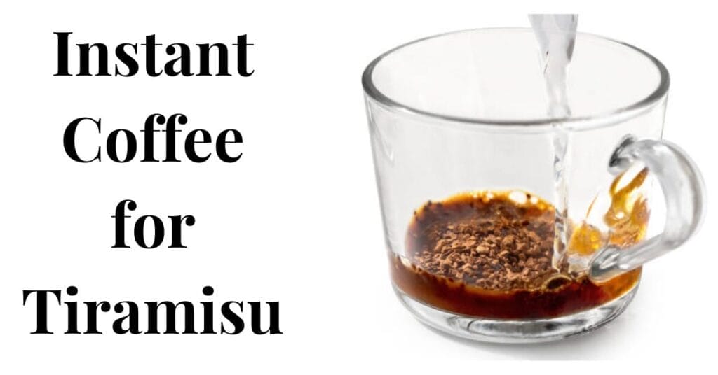 Can i use Instant Coffee for Tiramisu