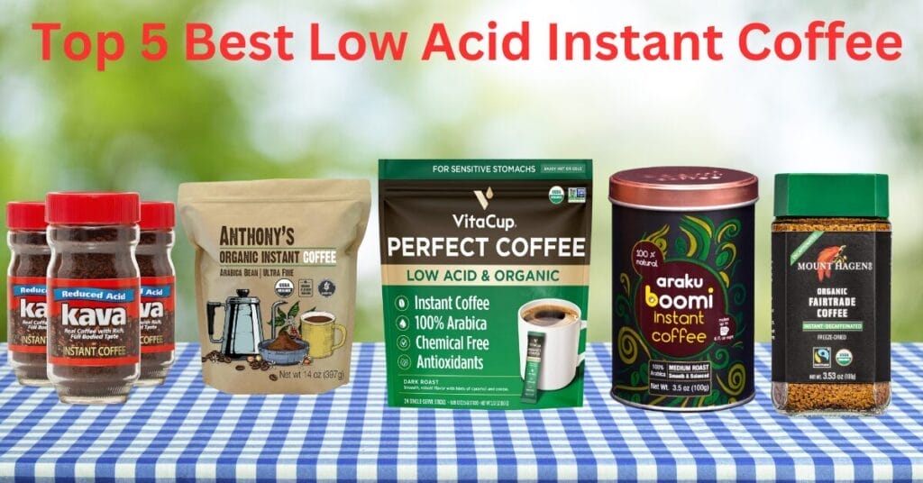 Top 5 Best Low Acid Instant Coffee