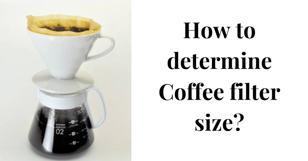 How to determine Coffee filter size