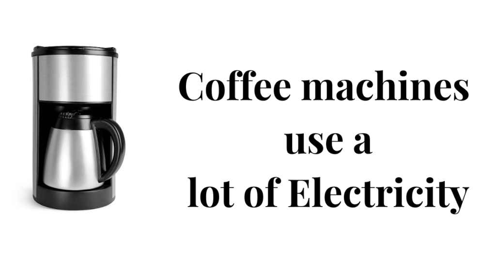 Do Coffee machines use a lot of Electricity