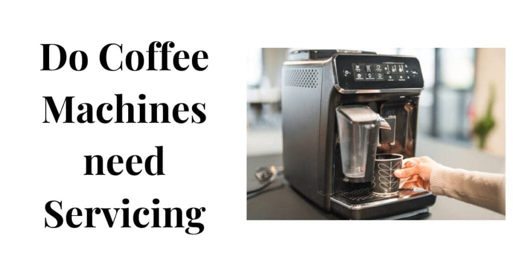 Do Coffee Machines need Servicing