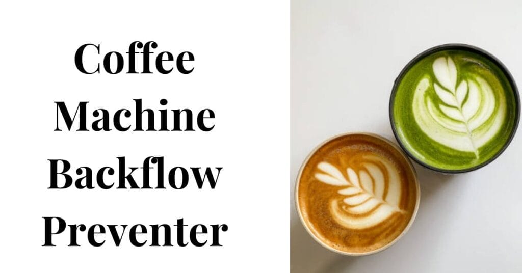 Do Coffee Makers need a Backflow Preventer