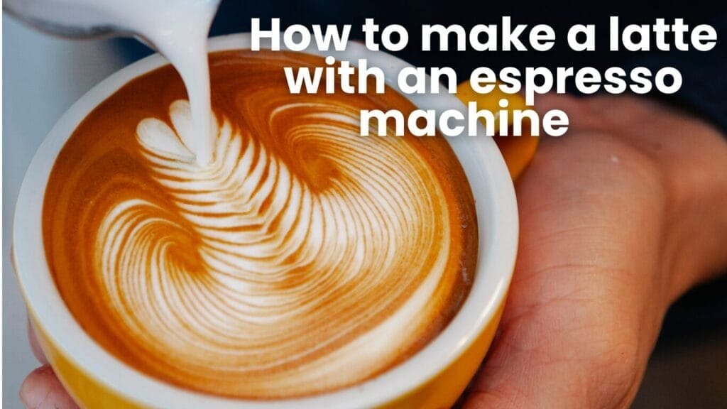 How to Make a Latte with an Espresso Machine