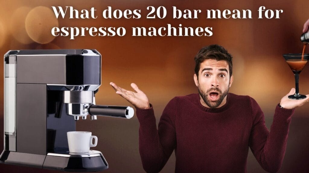 What does 20 bar mean for espresso machines?