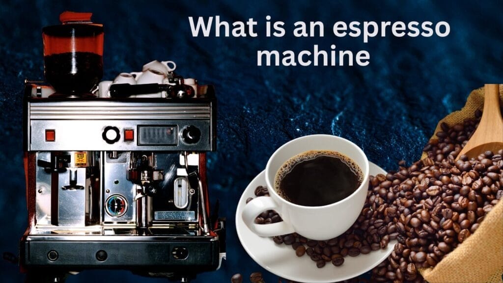 what-is-an-espresso-machine