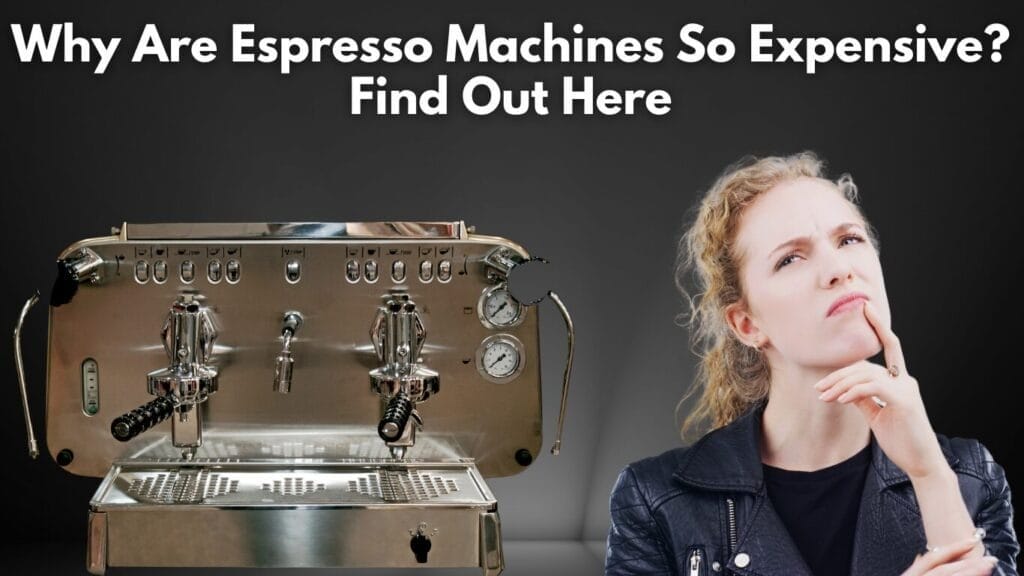why-are-espresso-machines-so-expensive